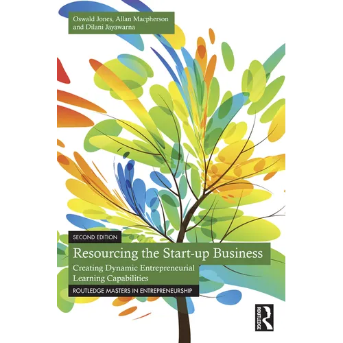 Resourcing the Start-up Business: Creating Dynamic Entrepreneurial Learning Capabilities