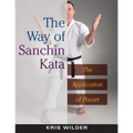 The Way of Sanchin Kata: The Application of Power