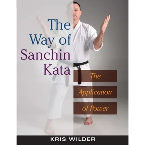 The Way of Sanchin Kata: The Application of Power