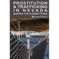 Prostitution and Trafficking in Nevada: Making the Connections