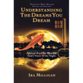 Understanding the Dreams You Dream: Biblical Keys for Hearing God's Voice in the Night