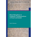 Plant Metaphors in Prophetic Condemnations of Israel and Judah