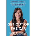 Get Out of the Car: Inspirational Stories for Cultivating an Empowering Inner Voice