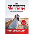 The High-Functioning Marriage: How to Make Your Marriage Flourish