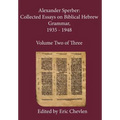 Alexander Sperber: Collected Essays on Biblical Hebrew Grammar, 1935 - 1948: Volume Two of Three