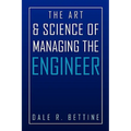 The Art & Science of Managing the Engineer