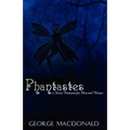 Phantastes: A Faerie Romance for Men and Women