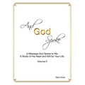 And God Spoke: A Message God Spoke to Me. a Study of His Heart and Will for Your Life. (Volume Ii)