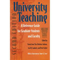 University Teaching: A Reference Guide for Graduate Students and Faculty, Second Edition