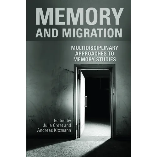 Memory and Migration: Multidisciplinary Approaches to Memory Studies