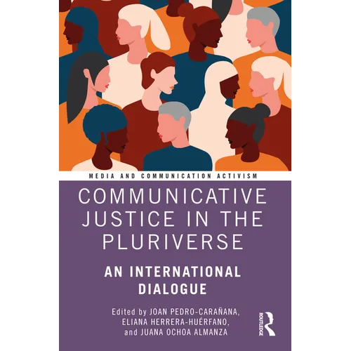 Communicative Justice in the Pluriverse: An International Dialogue