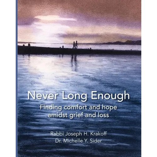 Never Long Enough (paperback): Finding comfort and hope amidst grief and loss