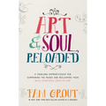 Art & Soul, Reloaded: A Yearlong Apprenticeship for Summoning the Muses and Reclaiming Your Bold, Audacious, Creative Side