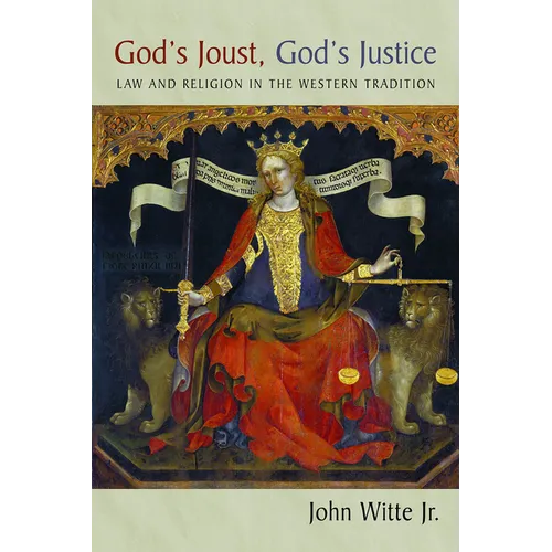 God's Joust, God's Justice: Law and Religion in the Western Tradition