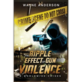 The Ripple Effect of Gun Violence