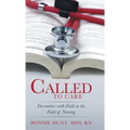 Called to Care: Encounters with Faith in the Field of Nursing
