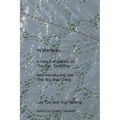 Waterway: A New Translation of the Tao Te Ching, and Introducing the Wu Wei Ching