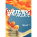 Mastering Homeopathy: The Art of Permanent Cure