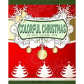 Colorful Christmas: An Adult Coloring Book for the Holidays