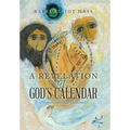 A Revelation of God's Calendar: (Prophetic Spiritual Guidebook)