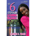 The 6-Step Plan, Rising to Greatness to Fulfill Your Destiny
