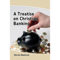 A Treatise on Christian Banking
