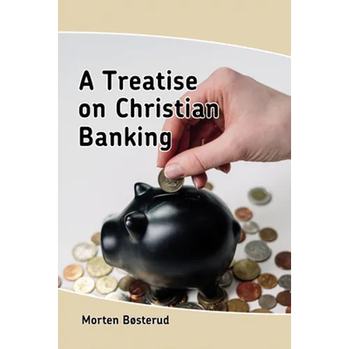 A Treatise on Christian Banking