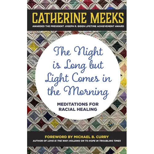 The Night Is Long But Light Comes in the Morning: Meditations for Racial Healing