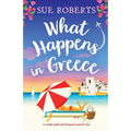 What Happens in Greece: A totally joyful and feel-good summer read
