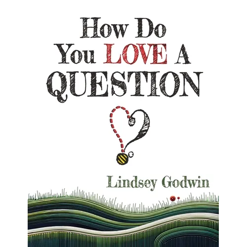 How Do You Love A Question?