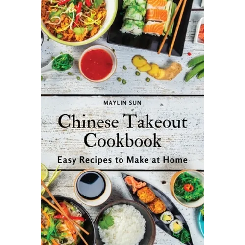 Chinese Takeout Cookbook: Easy Recipes to Make at Home