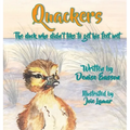 Quackers: The duck who didn't like to get his feet wet.