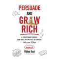 Persuade and Grow Rich