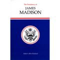 The Presidency of James Madison