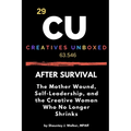 After Survival: The Mother Wound, Self-Leadership, and the Creative Woman Who No Longer Shrinks