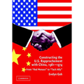 Constructing the U.S. Rapprochement with China, 1961-1974