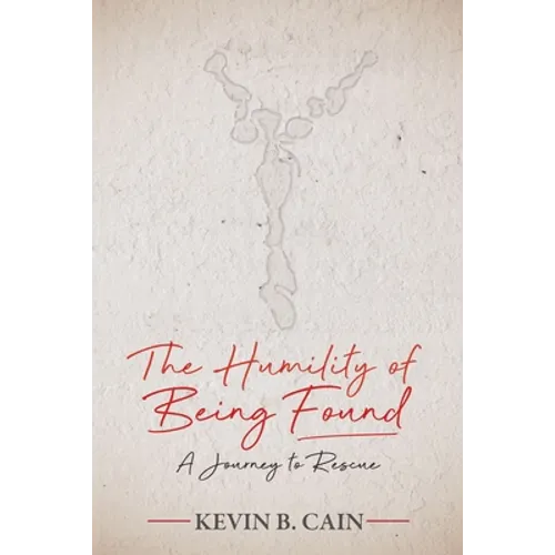 The Humility of Being Found: A Journey to Rescue
