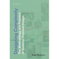 Designing Complexity: The Methodology and Practice of Systems Oriented Design