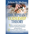 Triumphant Leadership Theory: Five Effective Leadership Principles Derived from the Shared Leadership Style, Methodologies, and Espoused Values of 1