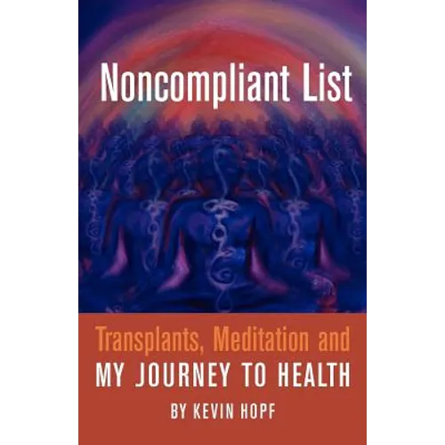 Noncompliant List: Transplants, Meditation and My Journey to Health