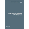 Dimensions. Journal of Architectural Knowledge: Vol. 2, No. 4/2022: Essentials of Montage in Architecture