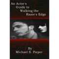 An Actor's Guide to Walking the Razor's Edge