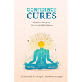 Confidence Cures: The Art of Self-Wellness