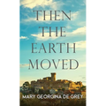 Then the Earth Moved