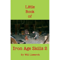 Little Book of Iron Age Skills 2