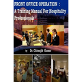Front Office Operation: A Training Manual for Hospitality Professionals