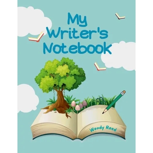 My Writer's Notebook: 70+ Prompts for Writing