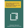 Texas Bird Adventures In The Chisos Mountains And On The Northern Plains