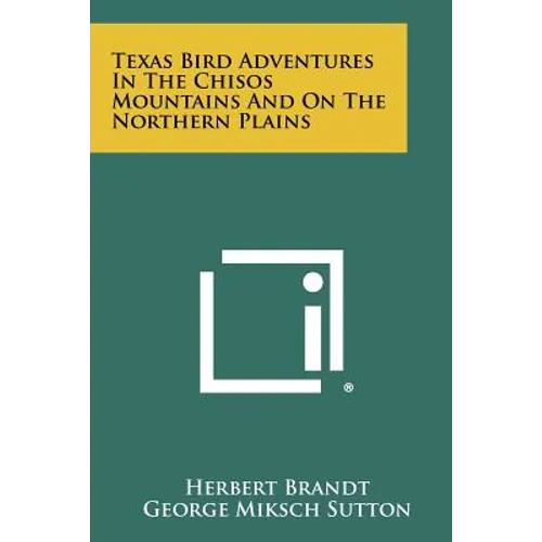 Texas Bird Adventures In The Chisos Mountains And On The Northern Plains