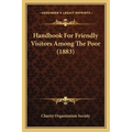 Handbook For Friendly Visitors Among The Poor (1883)